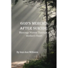 God's Mercies after Suicide: God's Mercies after Suicide: Blessings Woven through a Mother's Heart - Paperback