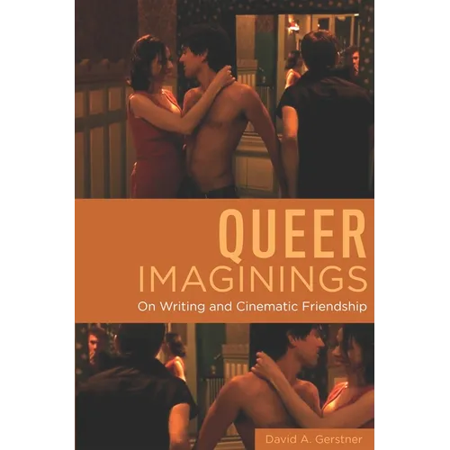 Queer Imaginings: On Writing and Cinematic Friendship - Paperback
