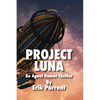 Project Luna: An Agent Dancer Thriller - Paperback