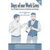 Days of our Work Lives: The Incredible Journey of an Employee and Manager - Paperback