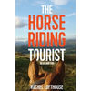 The Horse Riding Tourist: Near and Far - Paperback