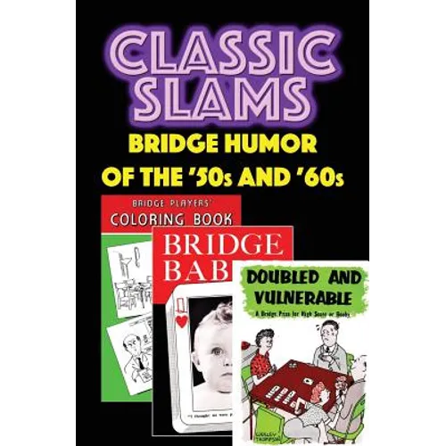 Classic Slams: Bridge Humor of the '50s and '60s - Paperback