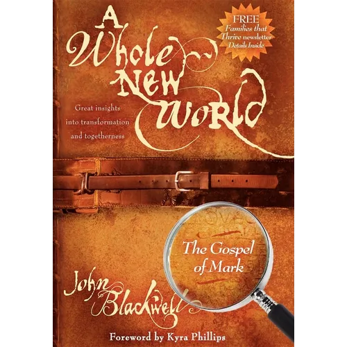 A Whole New World: The Gospel of Mark: The Gospel of Mark - Paperback