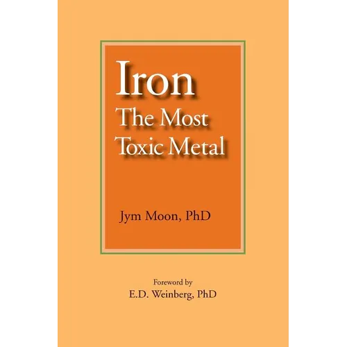 Iron: The Most Toxic Metal - Paperback