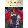 The Valois: Kings of France 1328-1589 - Paperback
