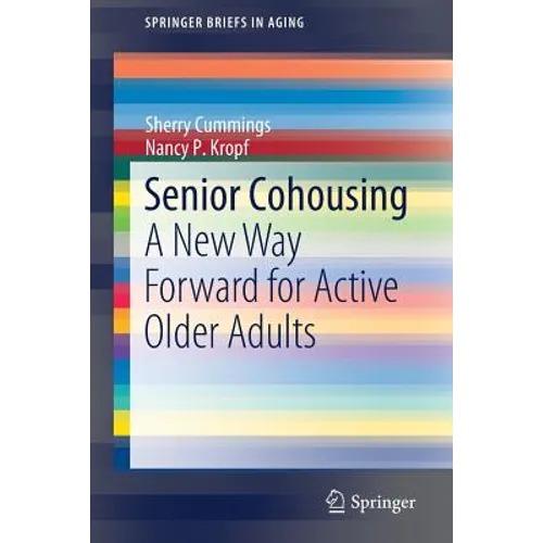 Senior Cohousing: A New Way Forward for Active Older Adults - Paperback
