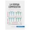 La ventaja comparativa: La especialización como clave del éxito - Paperback