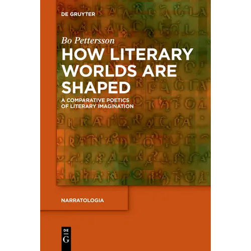 How Literary Worlds Are Shaped: A Comparative Poetics of Literary Imagination - Paperback