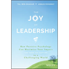 The Joy of Leadership: How Positive Psychology Can Maximize Your Impact (and Make You Happier) in a Challenging World - Hardcover