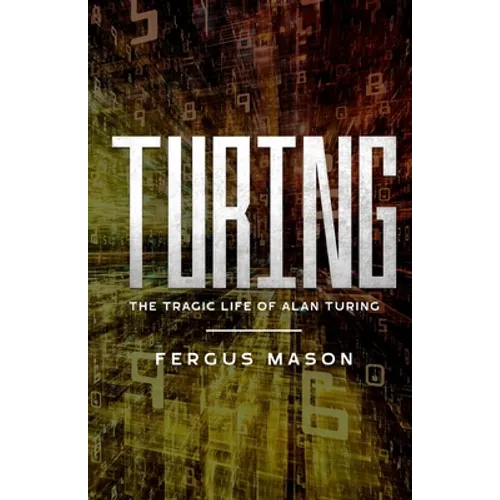 Turing: The Tragic Life of Alan Turing - Paperback