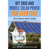 Off Grid and Mobile Solar Power For Everyone: Your Smart Solar Guide - Paperback