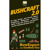Bushcraft 2.0: 101 Tips, Tricks, and Secrets About Traditional Wilderness Survival Skills to Survive, Thrive, and Master the Art of B - Paperback