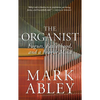The Organist: Fugues, Fatherhood, and a Fragile Mind - Hardcover