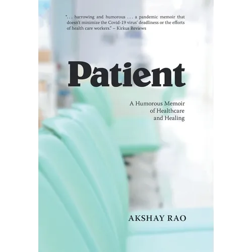 Patient: A Humorous Memoir of Healthcare and Healing - Hardcover