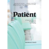 Patient: A Humorous Memoir of Healthcare and Healing - Hardcover