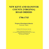 New Kent and Hanover County [Virginia] Road Orders, 1706-1743 - Paperback