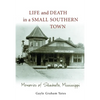 Life and Death in a Small Southern Town: Memories of Shubuta, Mississippi - Paperback
