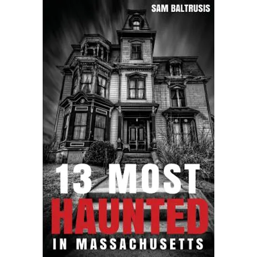 13 Most Haunted in Massachusetts - Paperback