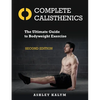 Complete Calisthenics, Second Edition: The Ultimate Guide to Bodyweight Exercise - Paperback