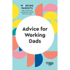Advice for Working Dads (HBR Working Parents Series) - Paperback