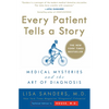 Every Patient Tells a Story: Medical Mysteries and the Art of Diagnosis - Paperback