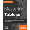 Mastering Tableau: Smart Business Intelligence techniques to get maximum insights from your data - Paperback