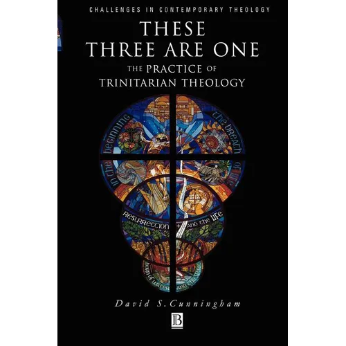 These Three Are One: The Practice of Trinitarian Theology the Practice of Trinitarian Theology - Paperback
