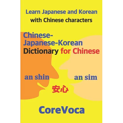 Chinese-Japanese-Korean Dictionary for Chinese: Learn Japanese and Korean in Chinese Characters - Paperback
