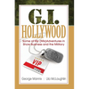 G.I. Hollywood: Some of My (Mis)Adventures in Show Business and the Military - Paperback