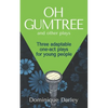 Plays: One OH GUMTREE: A collection of three inspirational plays for young people - Paperback