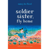 Soldier Sister, Fly Home - Hardcover