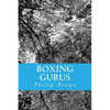 Boxing Gurus: Trainers of Great Fighters Like Floyd Mayweather, Manny Pacquiao, Joe Louis, Mike Tyson, Muhammad Ali, Floyd Patterson and More - Paperback