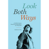 Look Both Ways: A Double Journey Along My Grandmother's Far-Flung Path - Paperback