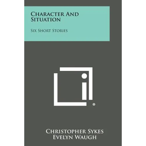 Character and Situation: Six Short Stories - Paperback