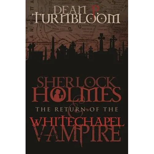 Sherlock Holmes and The Return of The Whitechapel Vampire - Paperback
