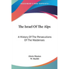 The Israel Of The Alps: A History Of The Persecutions Of The Waldenses - Paperback