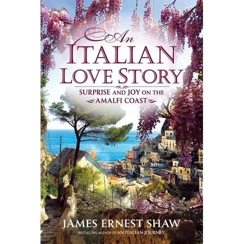 An Italian Love Story: Surprise and Joy on the Amalfi Coast - Paperback