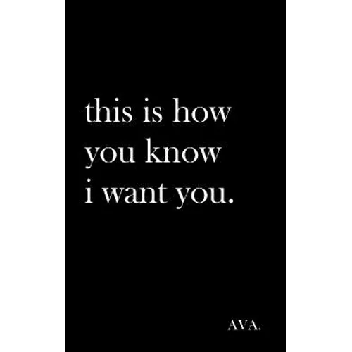 this is how you know i want you. - Paperback
