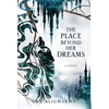 The Place Beyond Her Dreams - Hardcover