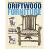 Driftwood Furniture: Practical Projects for Your Home and Garden - Paperback