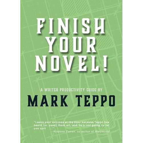 Finish Your Novel!: A Writer Productivity Guide - Paperback