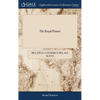 The Royal Primer: Or, the First Book for Children. Adapted to Their Tender Capacities. Authorized by His Majesty King George III. To be - Hardcover