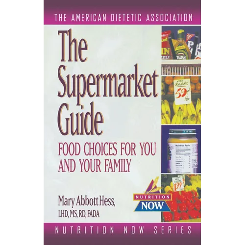 The Supermarket Guide: Food Choices for You and Your Family - Paperback
