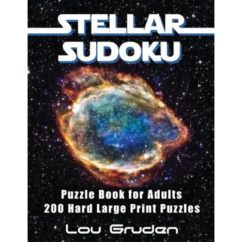 Stellar Sudoku Puzzle Book For Adults: 200 Hard Large Print Puzzles - Paperback