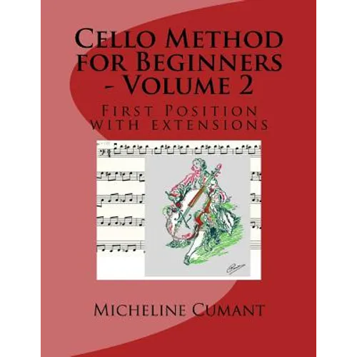 Cello Method for Beginners - Volume 2: First Position with extensions - Paperback