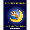 Bedtime Stories! Old Owl's Fairy Tales for Children: Short Stories Picture Book for Kids about Animals from Magical Forest - Paperback
