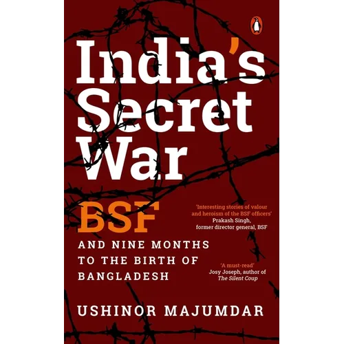 India's Secret War: Bsf and Nine Months to the Birth of Bangladesh - Paperback