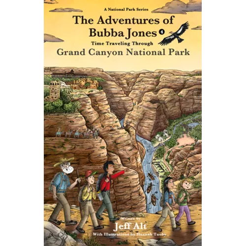 The Adventures of Bubba Jones (#4): Time Traveling Through Grand Canyon National Park Volume 4 - Paperback