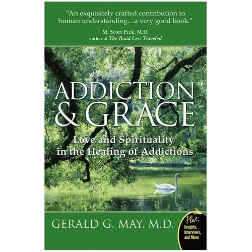Addiction and Grace: Love and Spirituality in the Healing of Addictions - Paperback