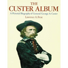 The Custer Album: A Pictorial Biography of George Armstrong Custer - Paperback